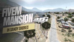 FiveM Mansion in Sandy Shores featuring luxurious design and detailed environment for immersive roleplay.