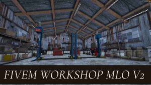 FiveM Workshop MLO V2 featuring updated workshop design and detailed elements for immersive roleplay.