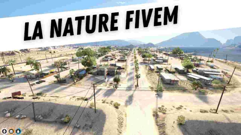 LA Nature FiveM – A realistic, lush landscape for immersive roleplay in the FiveM modification