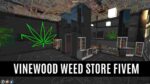 Vinewood Weed Store FiveM - Interior view of the marijuana shop in the FiveM roleplay server