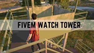 FiveM Watch Tower in a roleplay server environment.